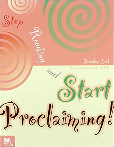 Stop Reading and Start Proclaiming!