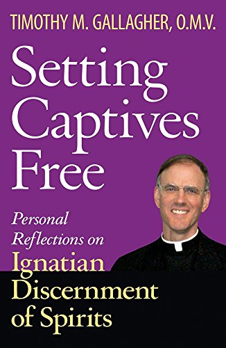 Setting Captives Free: Personal Reflections on Ignatian Discernment of Spirits