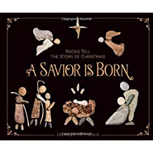 A Savior Is Born: Rocks Tell the Story of Christmas