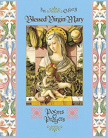 In Glory Blessed Virgin Mary: Poems & Prayers