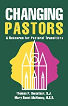 Changing Pastors A Resource for Pastoral Transitions