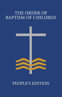 The Order of Baptism of Children Second Edition People's Edition