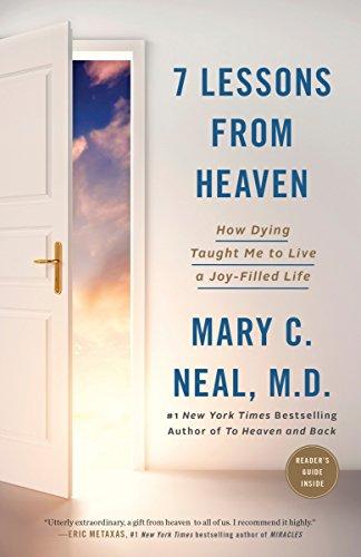 Book cover of '7 Lessons from Heaven: How Dying Taught Me to Live a Joy-Filled Life' by Mary C. Neal, M.
