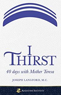 I Thirst, 40 Days with Mother Teresa