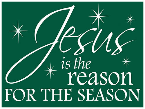 Yard Sign-Jesus Is The Reason.  ( limited quantity available)