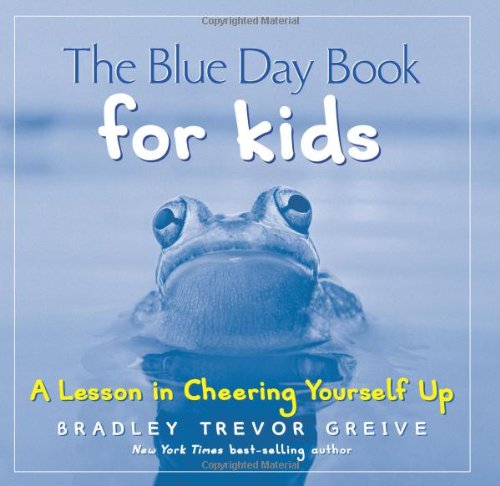 Blue Day Book for Kids: A Lesson in Cheering Yourself Up