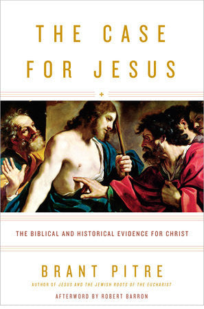 Case for Jesus The Biblical and Historical Evidence for Christ