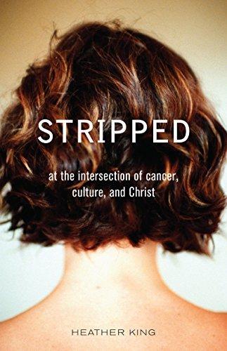 Stripped: At the Intersection of Cancer, Culture, and Christ