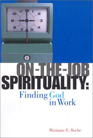On-The-Job Spirituality: Finding God in Work