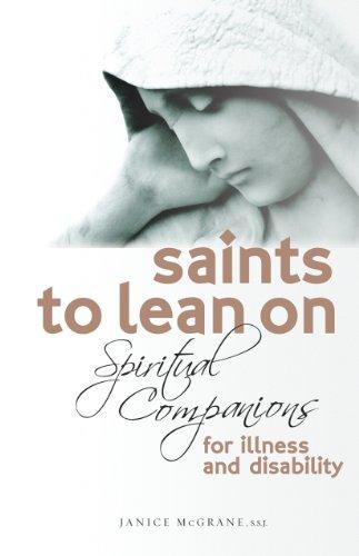 Saints to Lean On: Spiritual Companions for Illness and Disability