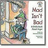 Mad Isn't Bad: A Child's Book about Anger (Kid's Elf-Help)