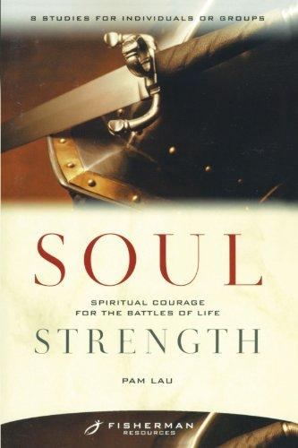 Soul Strength: Spiritual Courage for the Battles of Life (Fisherman Resources)