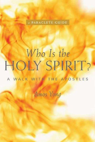 Who Is the Holy Spirit?: A Walk with the Apostles (A Paraclete Guide)