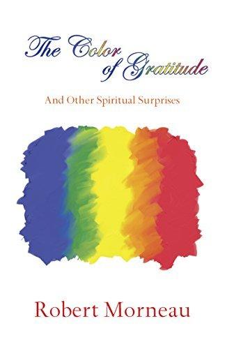 Color of Gratitude: And Other Spiritual Surprises