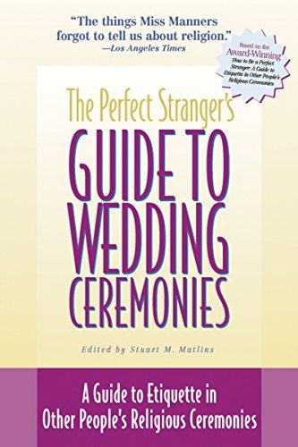 Perfect Stranger's Guide to Wedding Ceremonies: A Guide to Etiquette in Other People's Religious Ceremonies