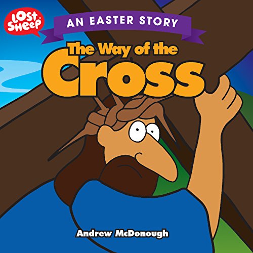 The Way of the Cross: An Easter Story (Lost Sheep)