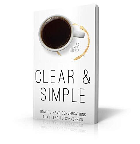 Clear & Simple How to Have Conversations That Lead to Conversion