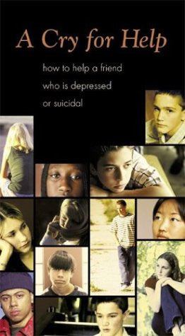A Cry for Help: How to Help A Friend Who Is Depressed or Suicidal DVD
