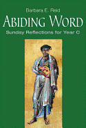 Abiding Word Sunday Reflections for Year C