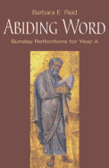 Abiding Word Sunday Reflections for Year A