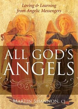 All God's Angels: Loving and Learning from Angelic Messengers