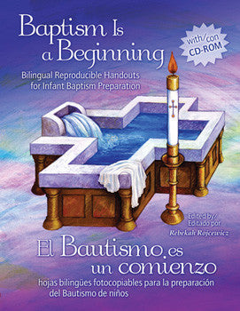 Baptism Is a Beginning/El Bautismo es un comienzo: Bilingual Reproducible Handouts for Infant Baptism Preparation