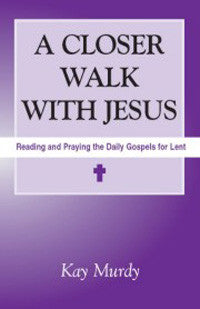 A Closer Walk with Jesus