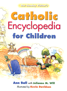 Our Sunday Visitor`s Catholic Encyclopedia for Children