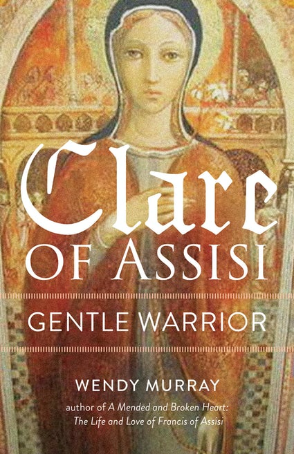 This image features the cover of the book titled "Clare of Assisi: Gentle Warrior" by Wendy Murray. The cover artwork highlights a detailed and colorful depiction of Saint Clare of Assisi, set against a rich, golden background that seems to radiate an ethereal light.