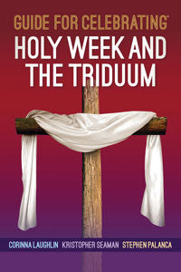 Guide for Celebrating® Holy Week and the Triduum