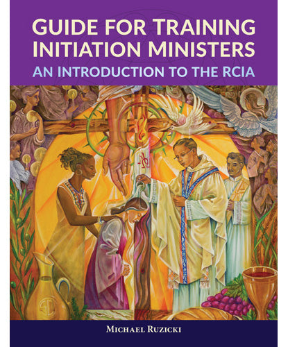 Guide for Training Initiation Ministers  An Introduction to the RCIA  DVD