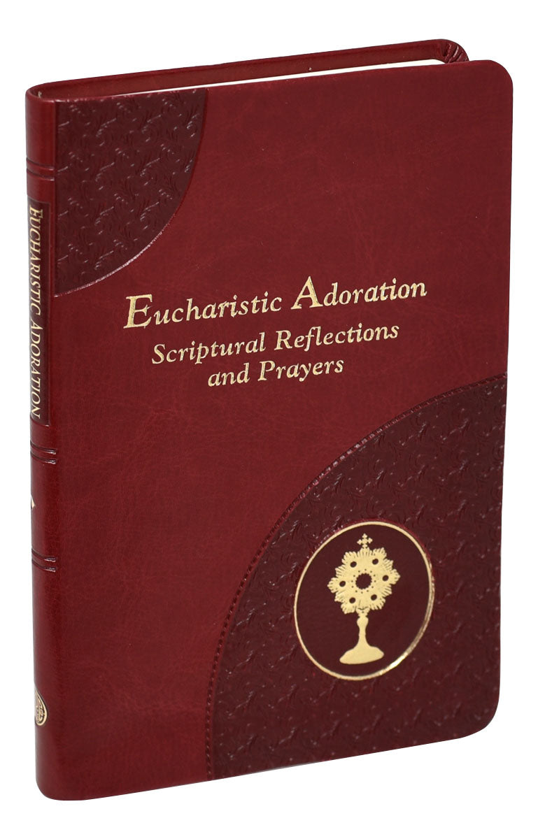 A burgundy leatherette book titled 'Eucharistic Adoration: Scriptural Reflections and Prayers' with gold lettering and an emblem of the Eucharist on the cover.