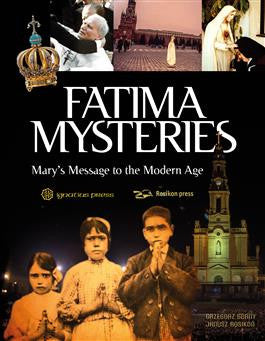 Fatima Mysteries - Mary's Message to the Modern Age
