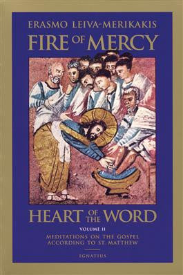 Fire of Mercy, Heart of the Word, Vol. 2 Meditations on the Gospel According to St. Matthew