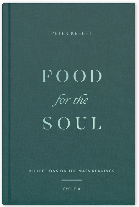Food for the Soul: Cycle A By Peter Kreeft