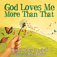 God Loves Me More Than That (Dandilion Rhymes)
