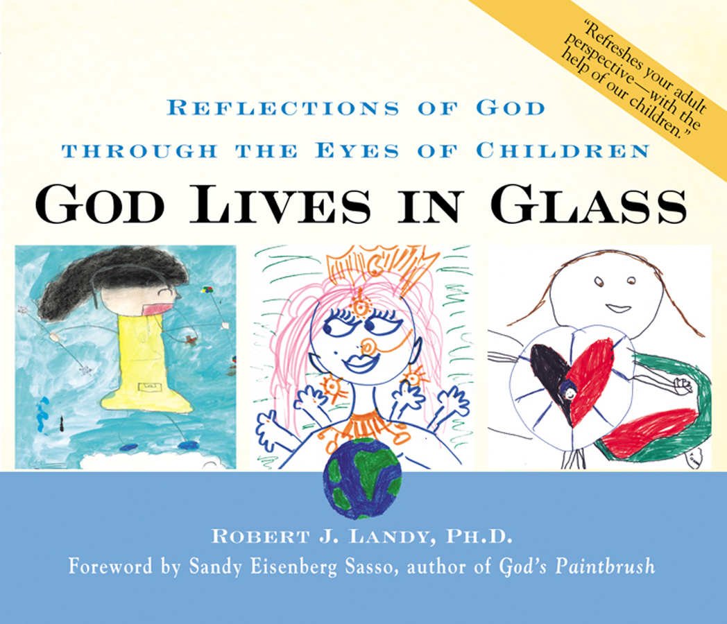 God Lives In Glass: Reflections of God Through The Eyes of Children