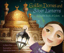 Golden Domes and Silver Lanterns: A Muslim Book of Colours