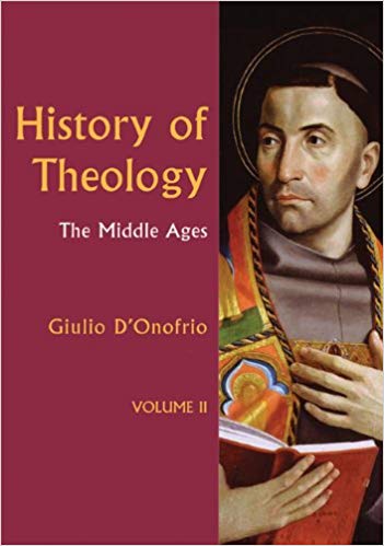 The cover of the book 'History of Theology: The Middle Ages' by Giulio D'Onofrio, featuring an illustration of a medieval scholar.