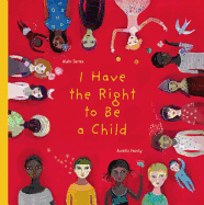 I Have the Right to Be a Child   (Hardcover)
