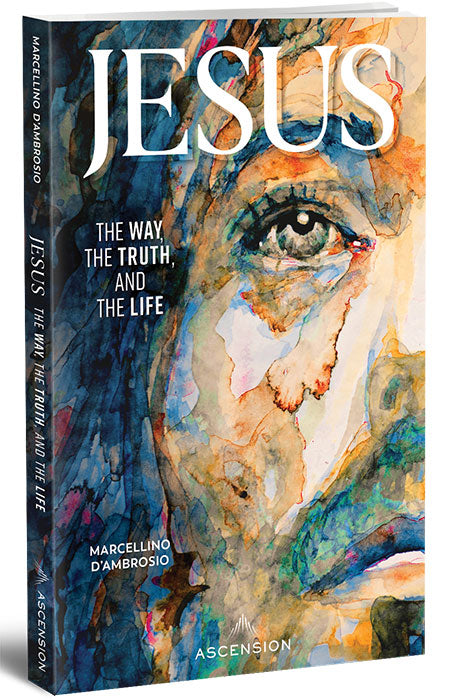 Jesus: The Way, the Truth, and the Life Book