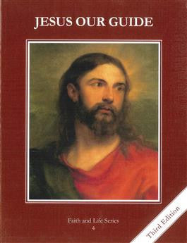 Faith & Life Series Jesus Our Guide         Grade 4      3rd Edition