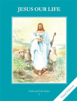 Faith & Life Series Jesus Our Life   Grade 2     3rd Edition