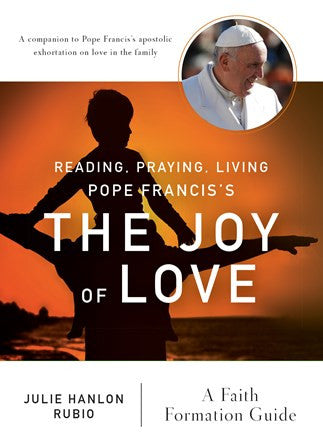 Joy of Love   Reading, Praying, Living Pope Francis