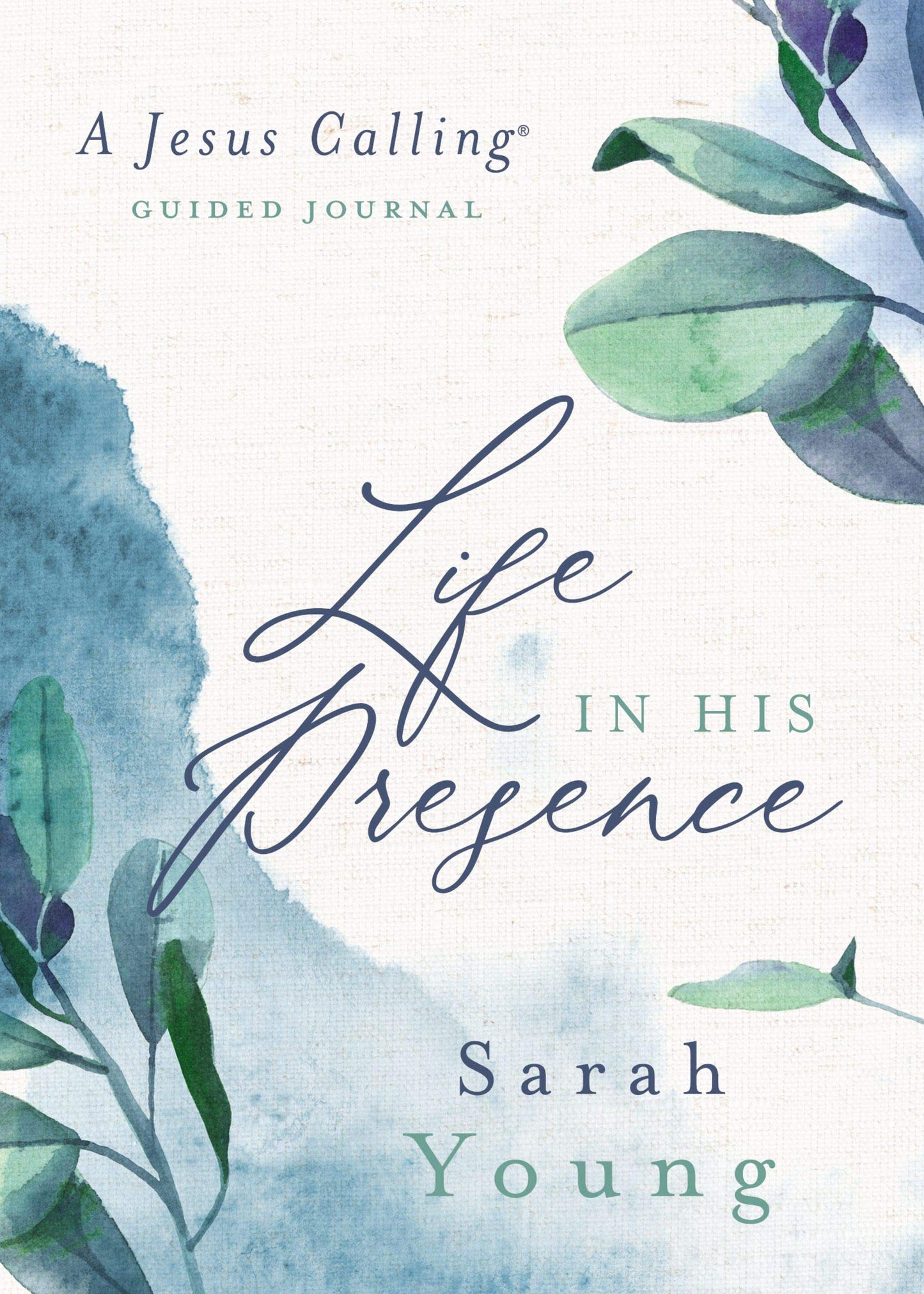 Cover of the Jesus Calling Guided Journal 'Life In His Presence' by Sarah Young, featuring a watercolor illustration of green leaves and a blue textured background.