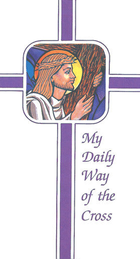 A cover of a pamphlet titled 'My Daily Way of the Cross' featuring an illustration of a person with their hands raised in prayer, set against a purple background with a white cross.