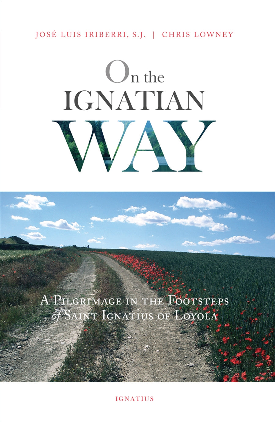 Cover of the book titled 'On the Ignatian Way' showing a rural road with flowers on the side and a clear sky.