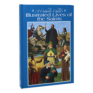 Catholic Child's Illustrated Lives of the Saints