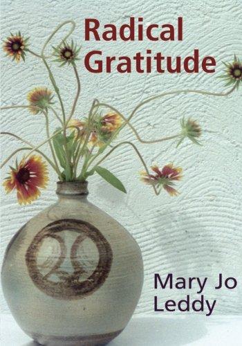The cover of the book 'Radical Gratitude' by Mary Jo Leddy, featuring a vase with flowers on the front.