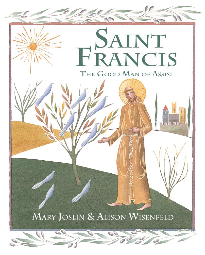 Cover of the book 'Saint Francis: The Good Man of Assisi' featuring an illustration of Saint Francis with a background of a town and nature.